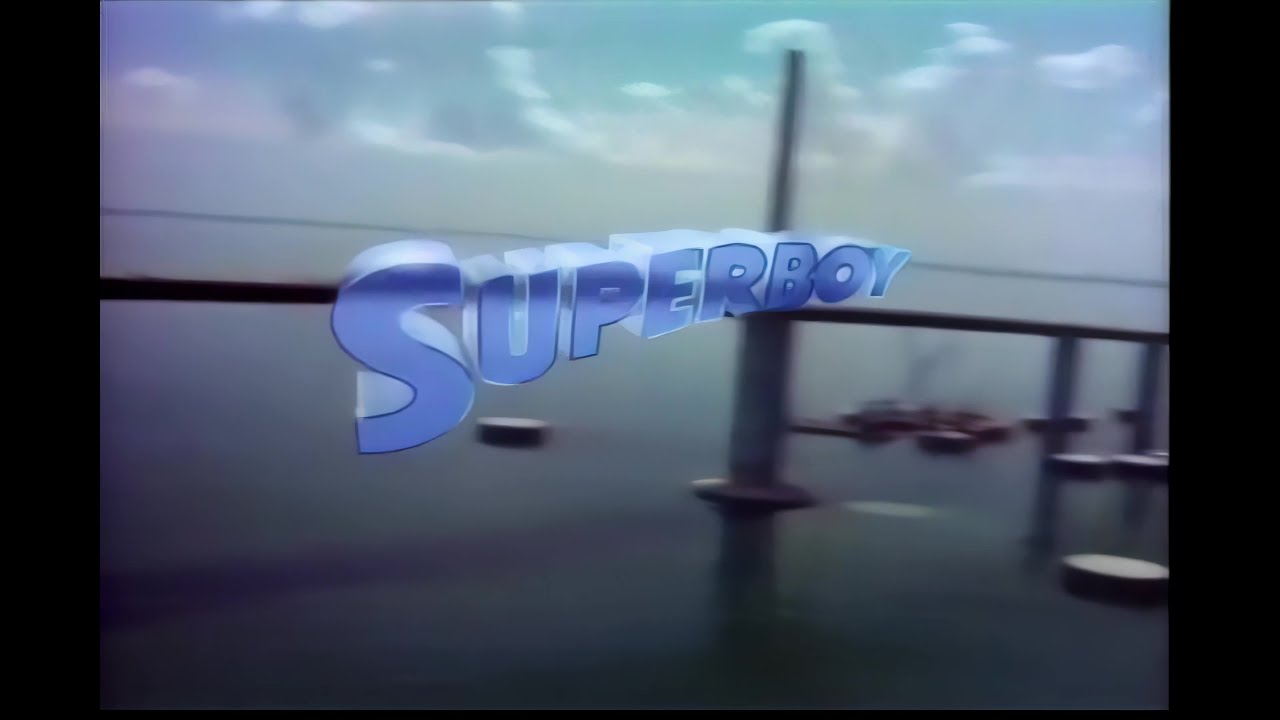 Superboy (TV series) - 1988&ndash;1992  Opening credits