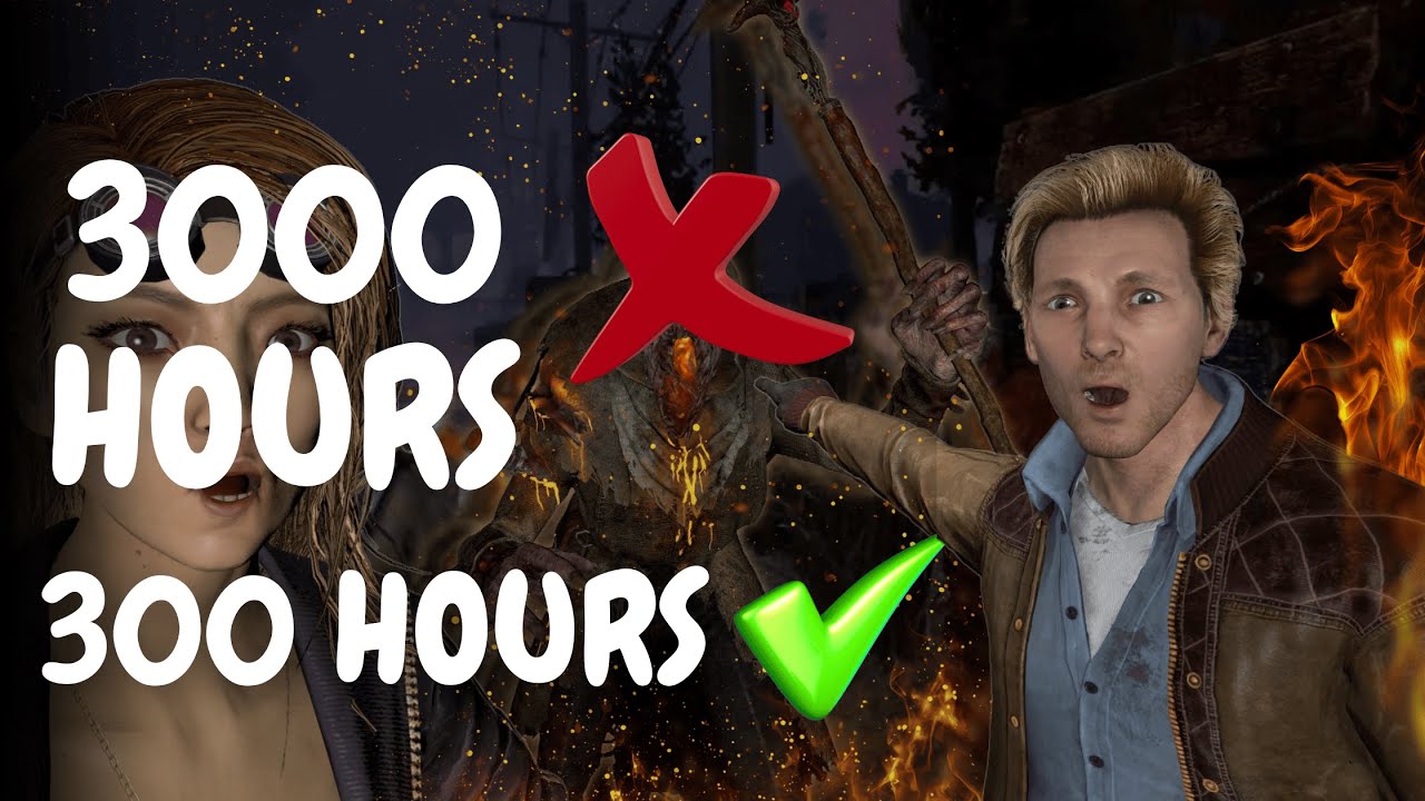 YOU DON'T NEED 3000 HOURS ON DBD