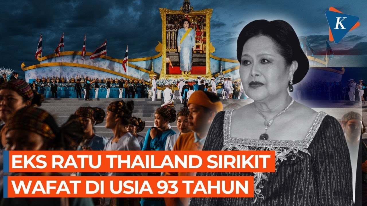 Kabar Duka, Mantan Ratu Thailand Sirikit Wafat dalam Usia 93 Tahun