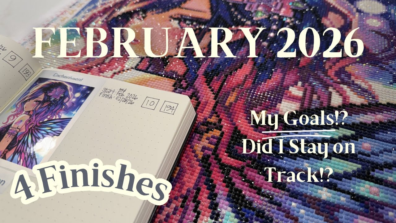 February 2026 in Review! 4 Finished Diamond Paintings || New Canvases for March