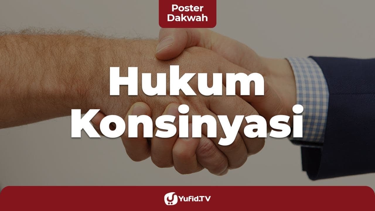 Sistem Konsinyasi dan Akad-akad di Dalamnya (Hukum Konsinyasi dalam Islam) - Poster Dakwah Yufid TV