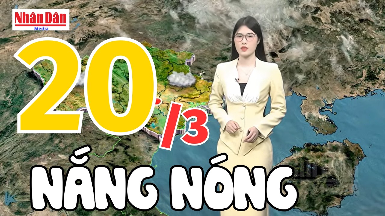 Dự báo thời tiết đêm nay và ngày mai 20/3/2026 | Báo Nhân Dân