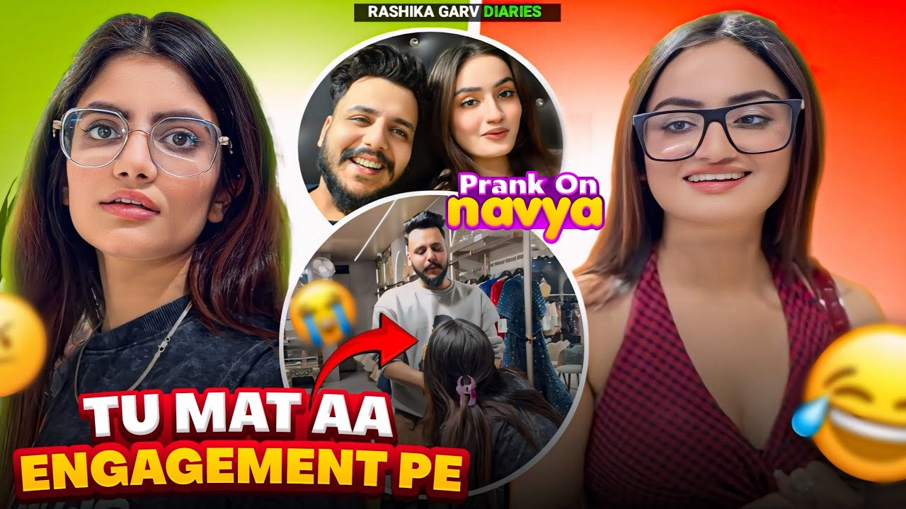 PRANK on Navya went Extremely Wrong😂🤯||Kiya ENGAGEMENT pe aane se mana😂🤭||Rashika&Garv Diaries ♥️🧿