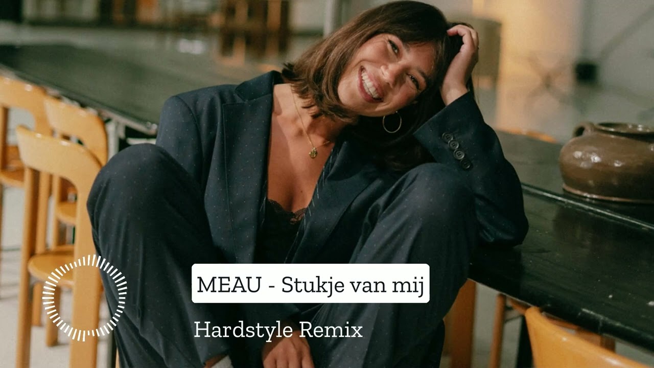 MEAU - Stukje van mij (Hardstyle Remix)