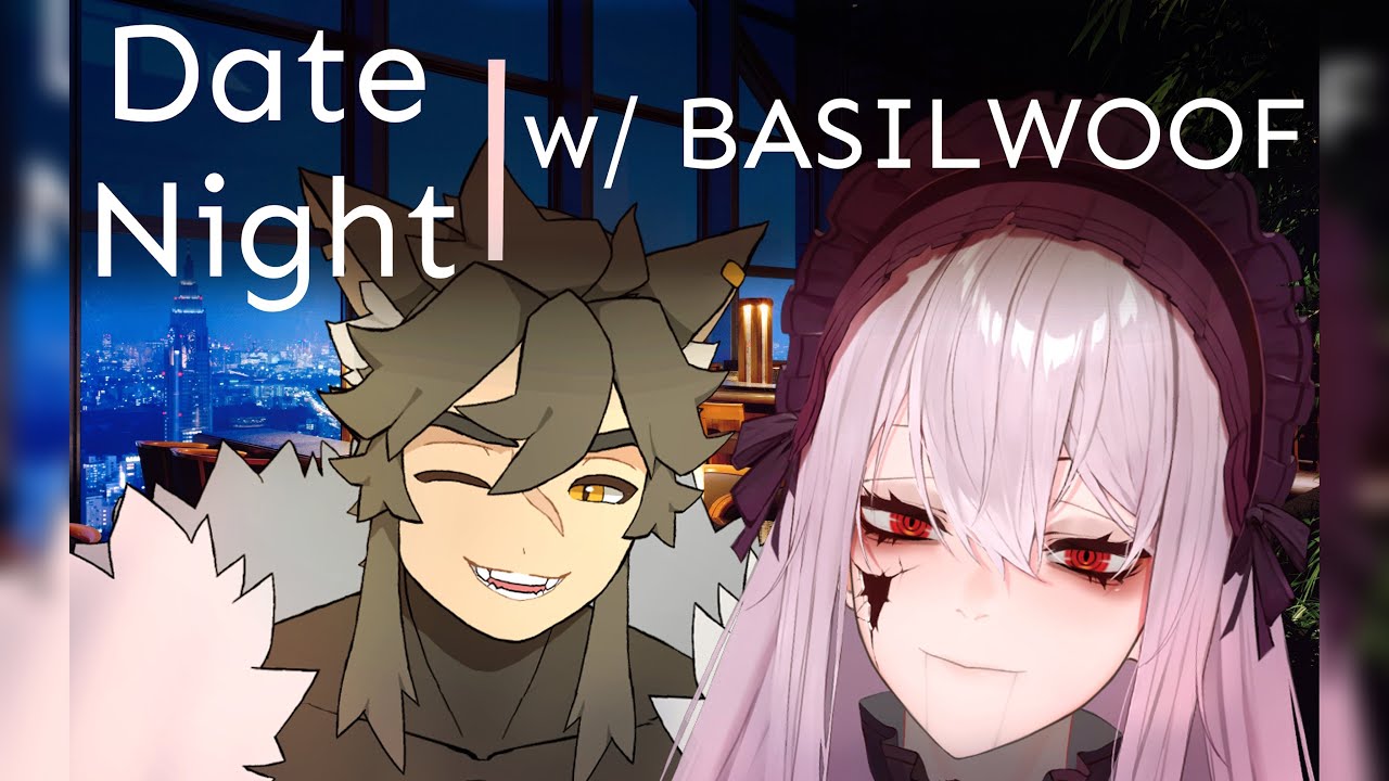 DATE NIGHT with BASILWOOF | Just Chatting