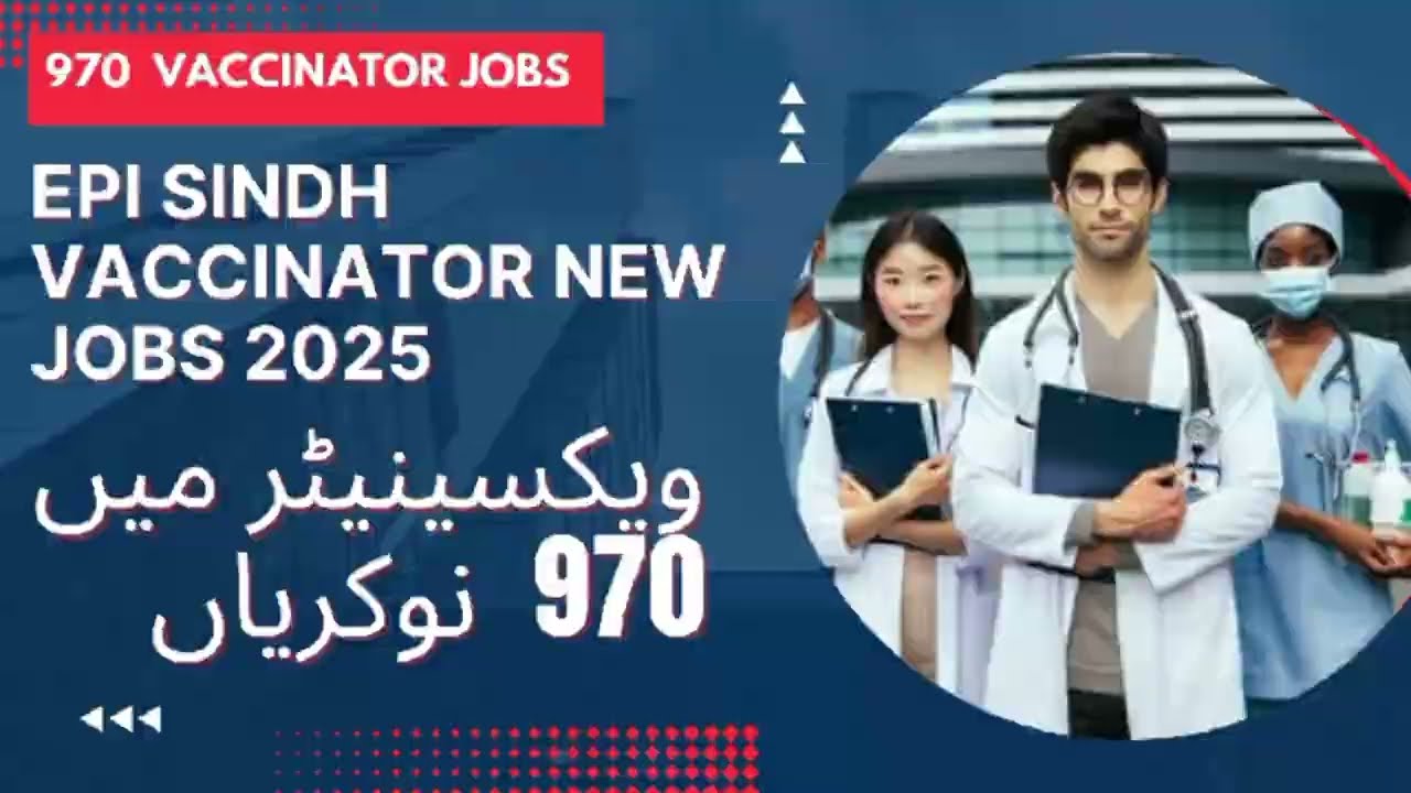 Vaccinator new jobs 2025 | 970 vaccinator jobs 2025 | epi sindh vaccinator jobs | vaccinator bps 6