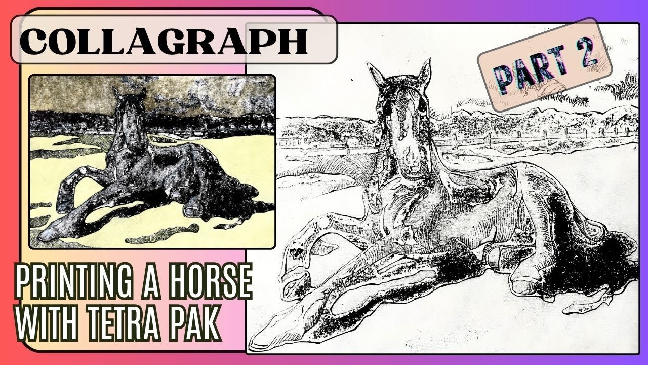 PART 2: COLLAGRAPH & GEL PLATE: printing a horse with Tetra-Pak by-the-meter