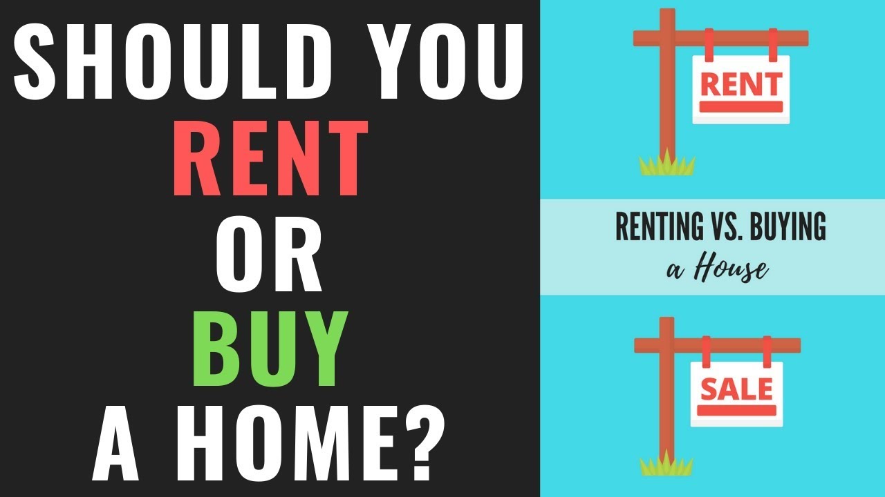Should You Buy A Home or Rent? | Renting Vs Buying A Home