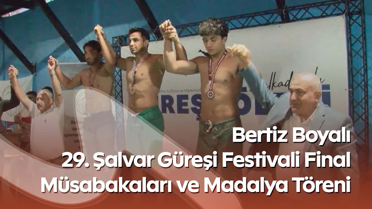 Bertiz Boyalı 29. Şalvar Güreşi Festivali | Final Müsabakaları ve Madalya Töreni