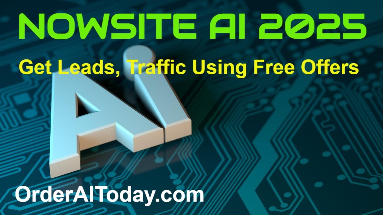 NowSite AI 2025: Get Leads, Traffic, Sales Using Free Offers