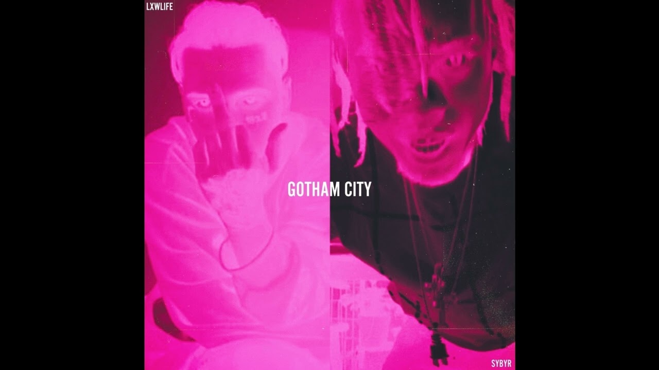 Sybyr X Lxwlife - Gotham City prod landfill (unofficial remix) (2MYGRAVE)