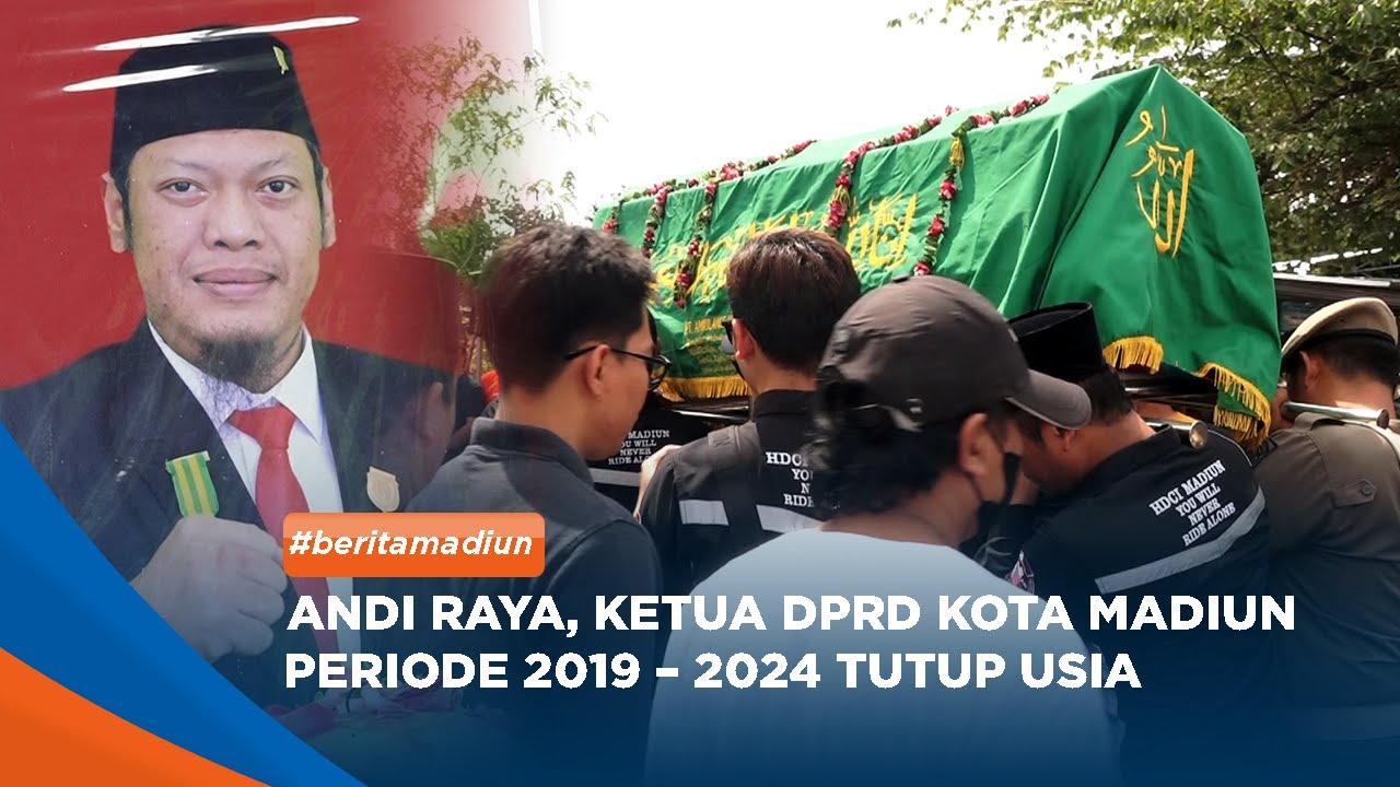 MADIUN - Andi Raya, Ketua DPRD Kota Madiun Periode 2019 – 2024 Tutup Usia
