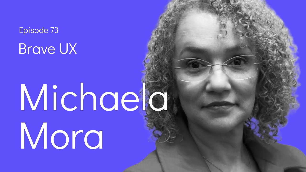 Brave UX: Michaela Mora - Building a Bridge Between Market and UX Research