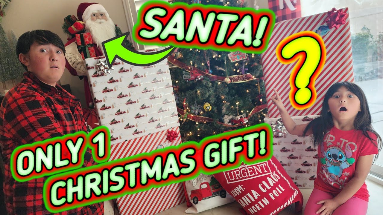 SANTA CAME TO OUR HOUSE AND ONLY BROUGHT 1 CHRISTMAS PRESENT!