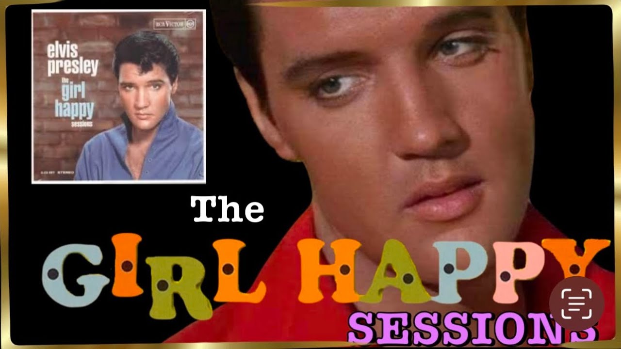 ELVIS PRESLEY THE GIRL HAPPY SESSIONS FTD