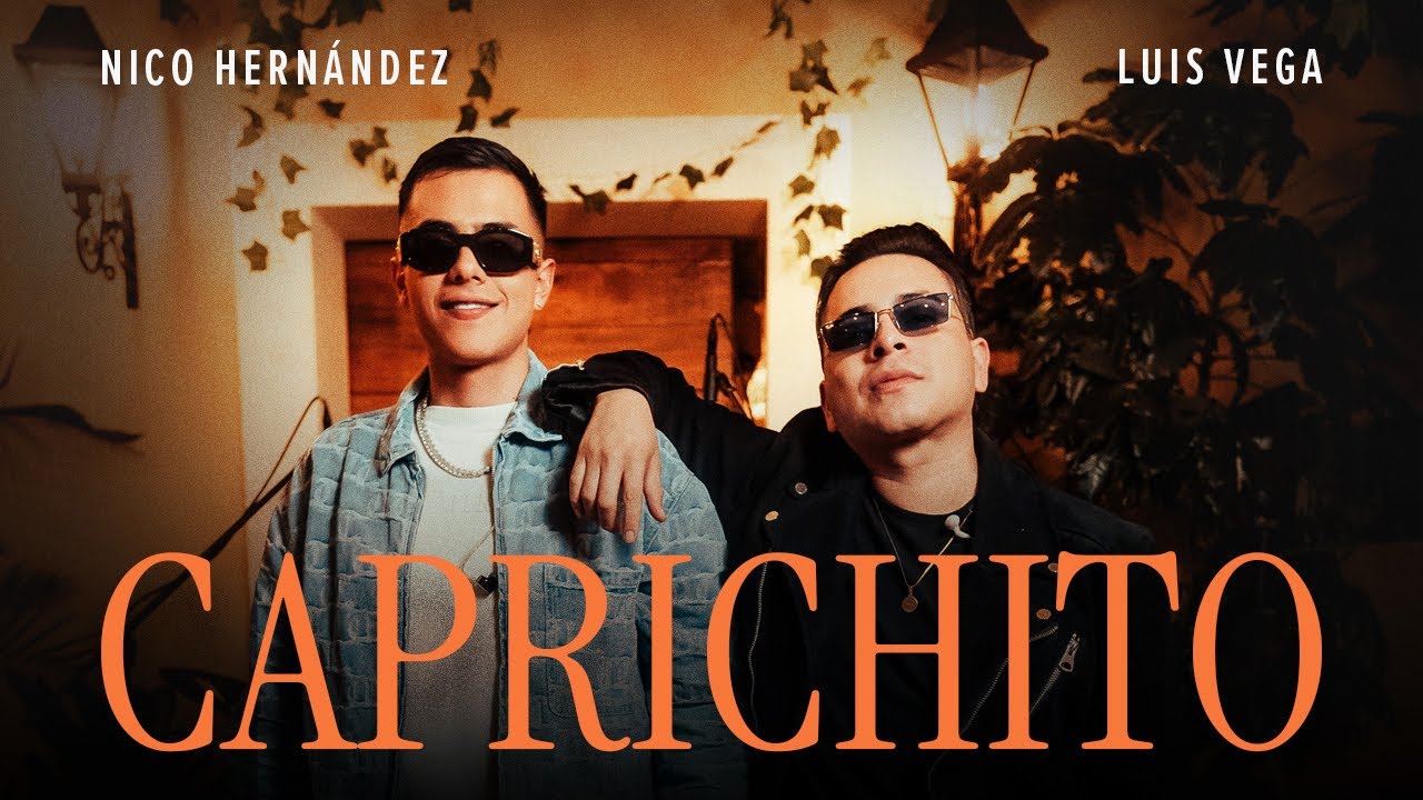 CAPRICHITO - Nico Hernández & Luis Vega (Official Video) 