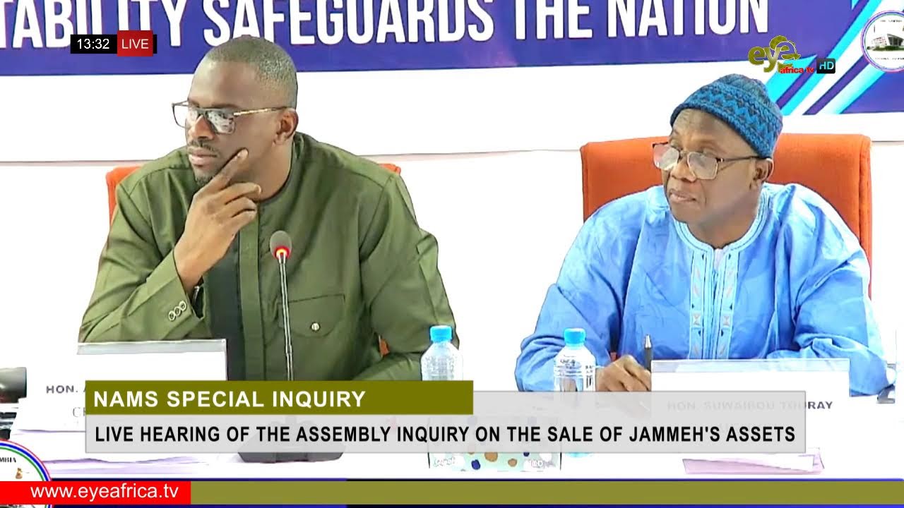MR. ADAMA JAGNE: LIVE HEARING OF THE NATIONAL ASSEMBLY INQUIRY ON THE SALE OF JAMMEH'S ASSETS