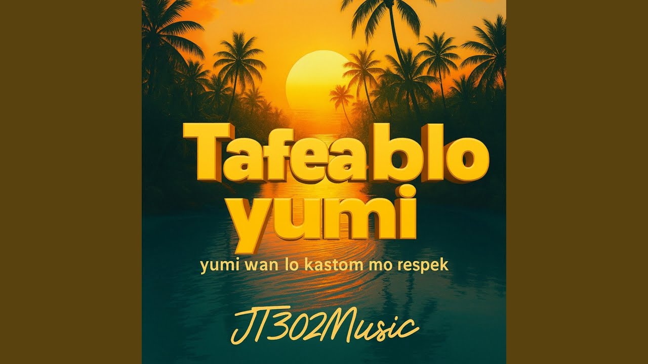 Tafea Blo Yumi (Yumi wan lo kastom mo respek)