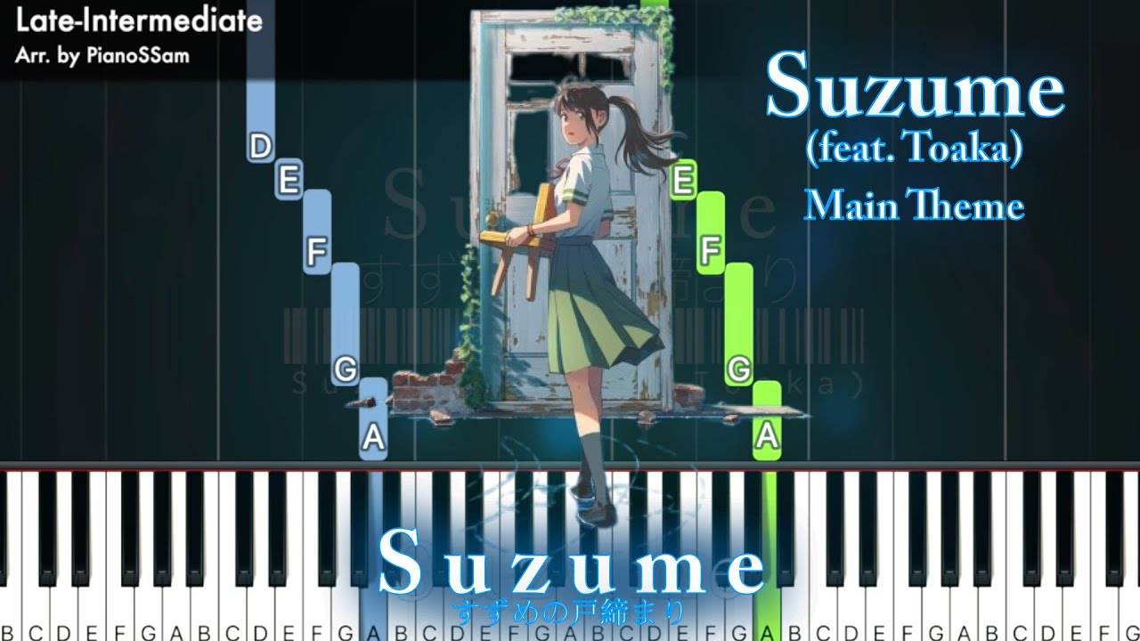 [Late-Intermediate] Suzume feat. Toaka - すずめの戸締まり Suzume | Piano Tutorial