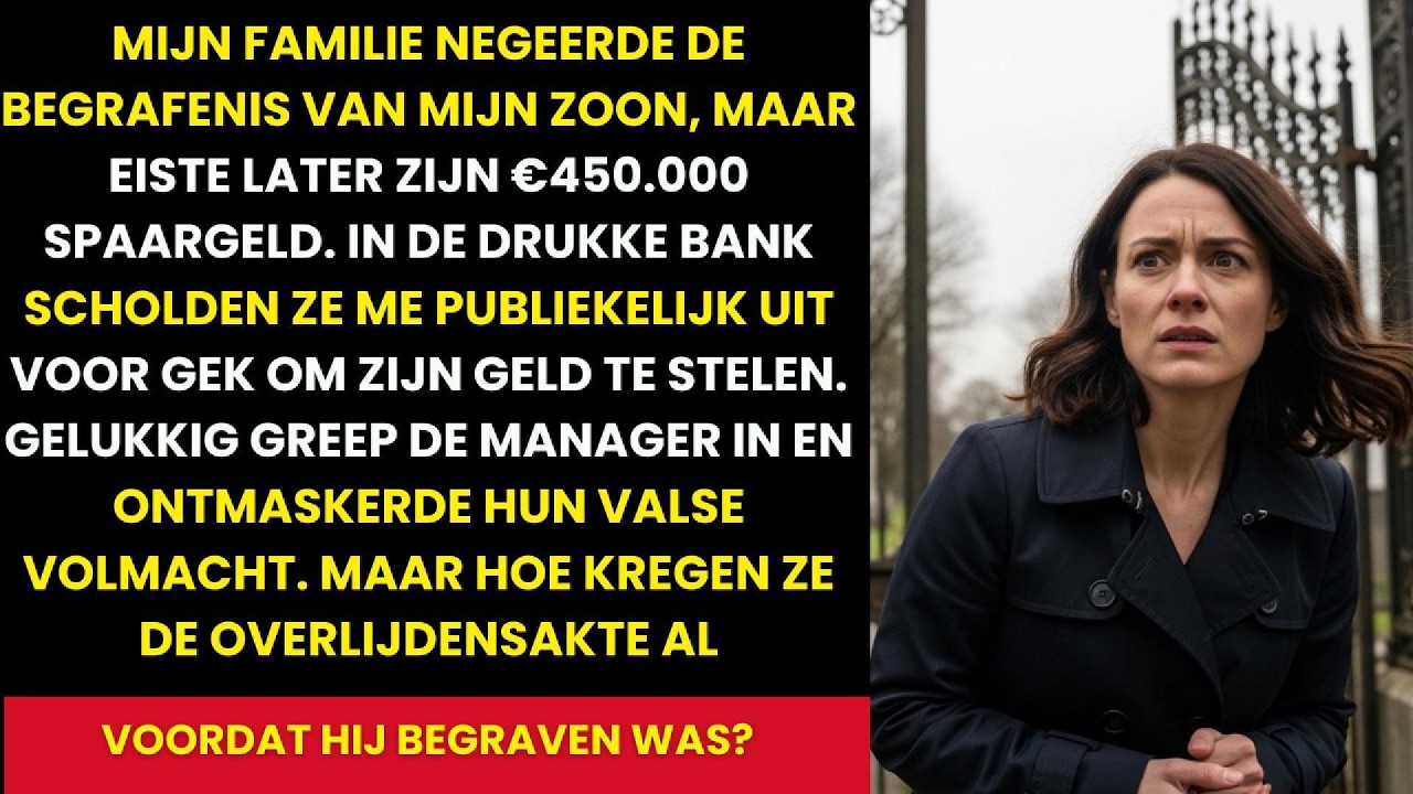 Mijn Familie NEGEERDE De Uitvaart Van Mijn Zoon... Waarom Eisen Ze Nu Zijn €450.000?|waargebeurd