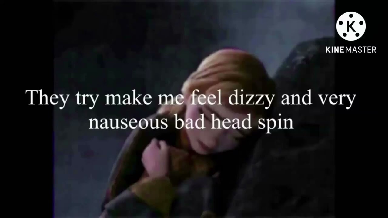 They try make me feel dizzy very nauseous and bad head spin 