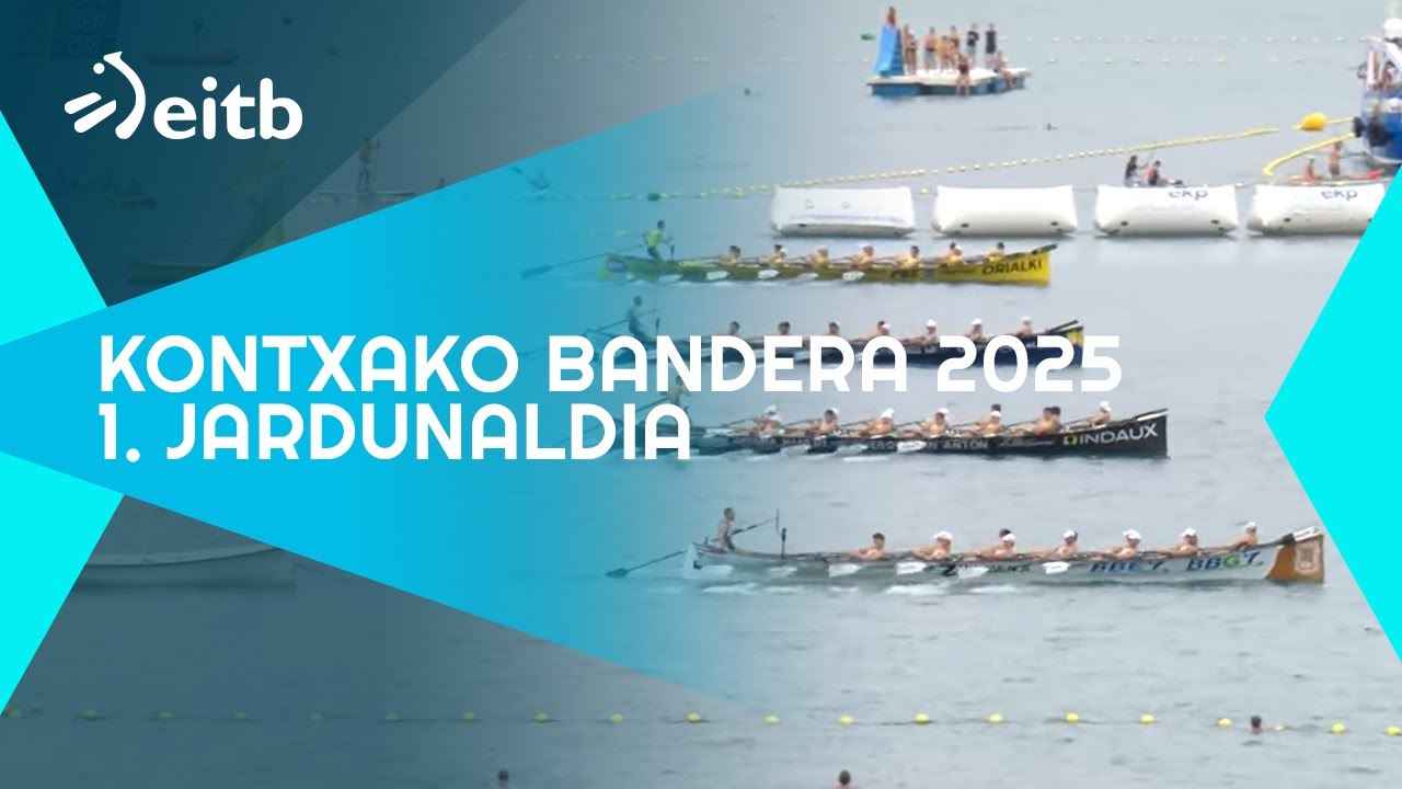 KONTXAKO BANDERA 2025: 1. jardunaldia