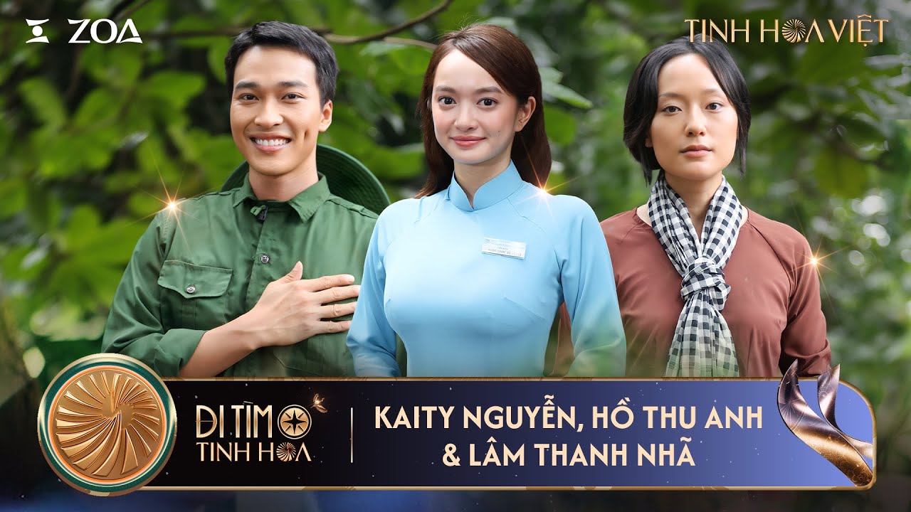 ĐI TÌM TINH HOA #12 | Kaity Nguyễn, Hồ Thu Anh, Lâm Thanh Nhã hội ngộ tại dự án MV Việt Nam Tinh Hoa
