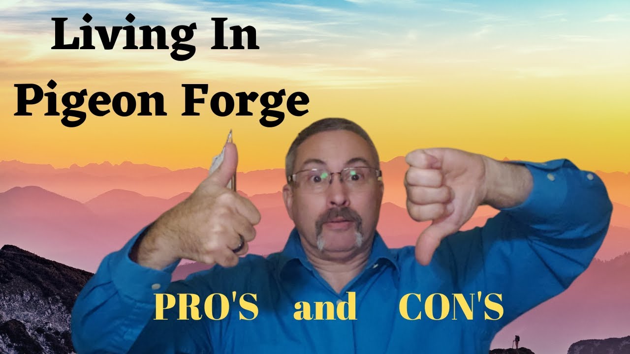 Pros and Cons of living in Pigeon Forge Tennessee