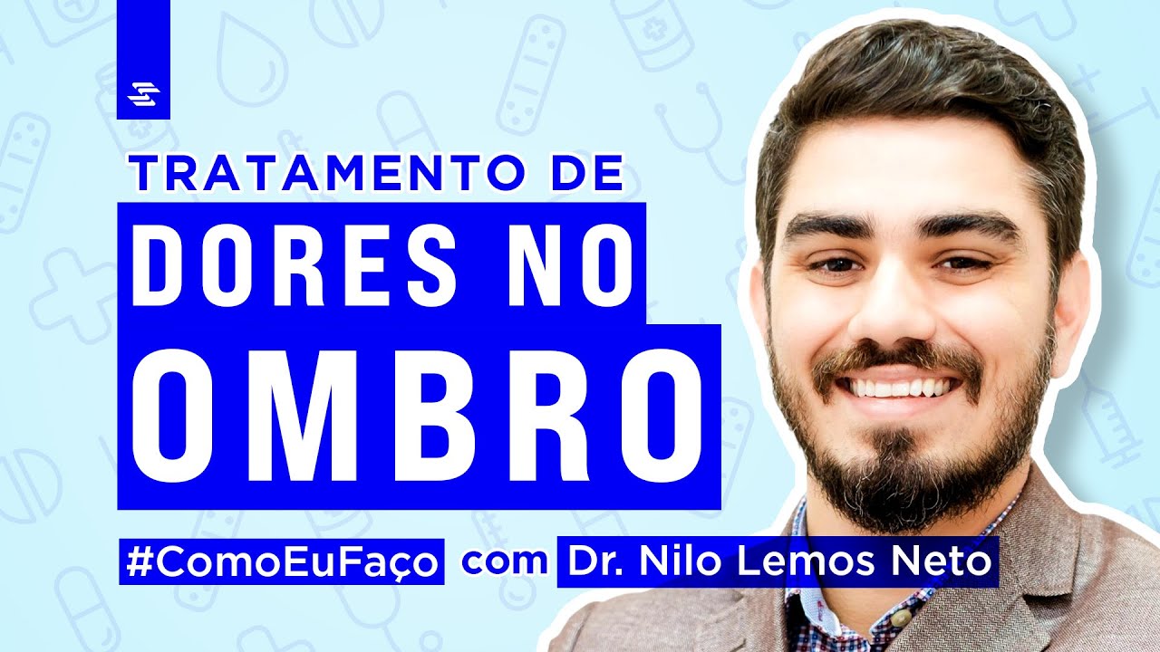 Como Eu Fa&ccedil;o: Tratamento de Dor no Ombro com Dr. Nilo Lemos Neto