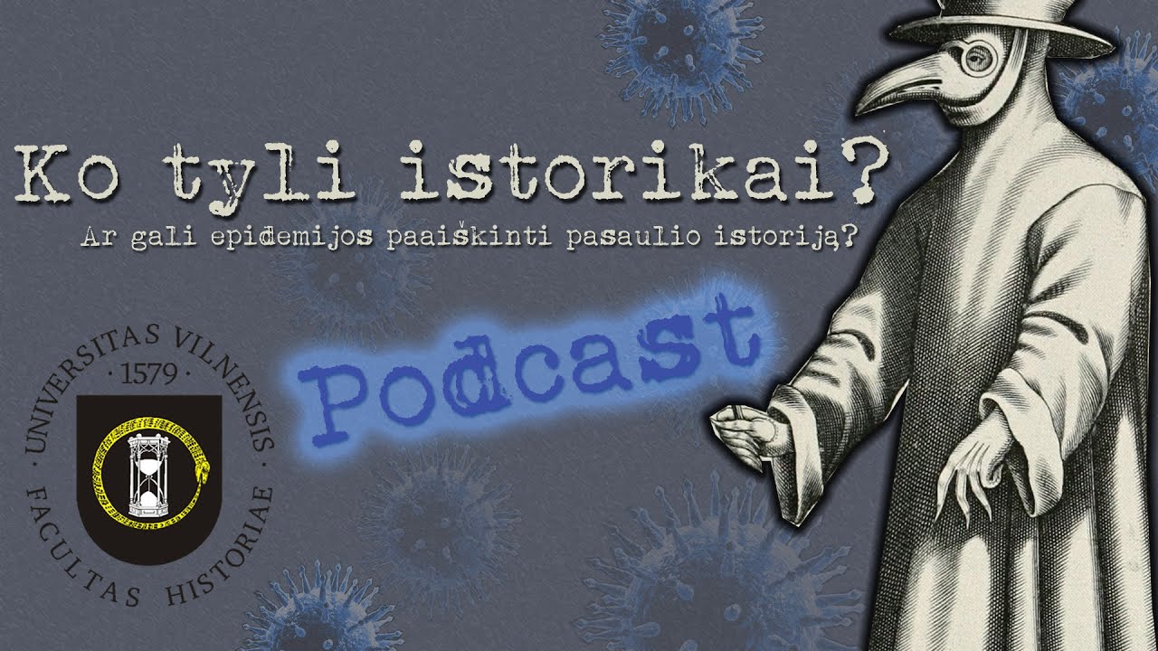 Ko tyli istorikai? S01E09 - Ar gali epidemijos paaiškinti pasaulio istoriją?