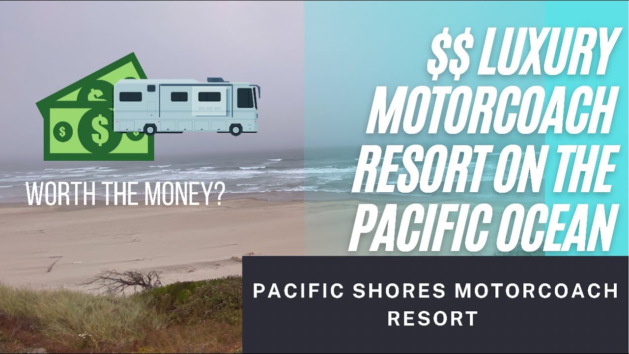 BEST RV RESORT ON THE WEST COAST? PACIFIC SHORES MOTORCOACH RESORT