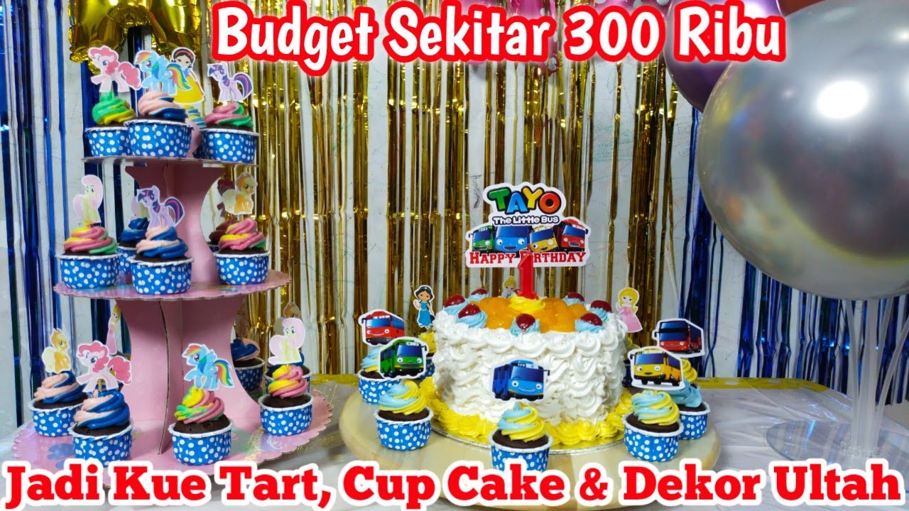Budget Sekitar 300 Ribu Jadi Kue Tart, Cup Cake & Dekor Ultah