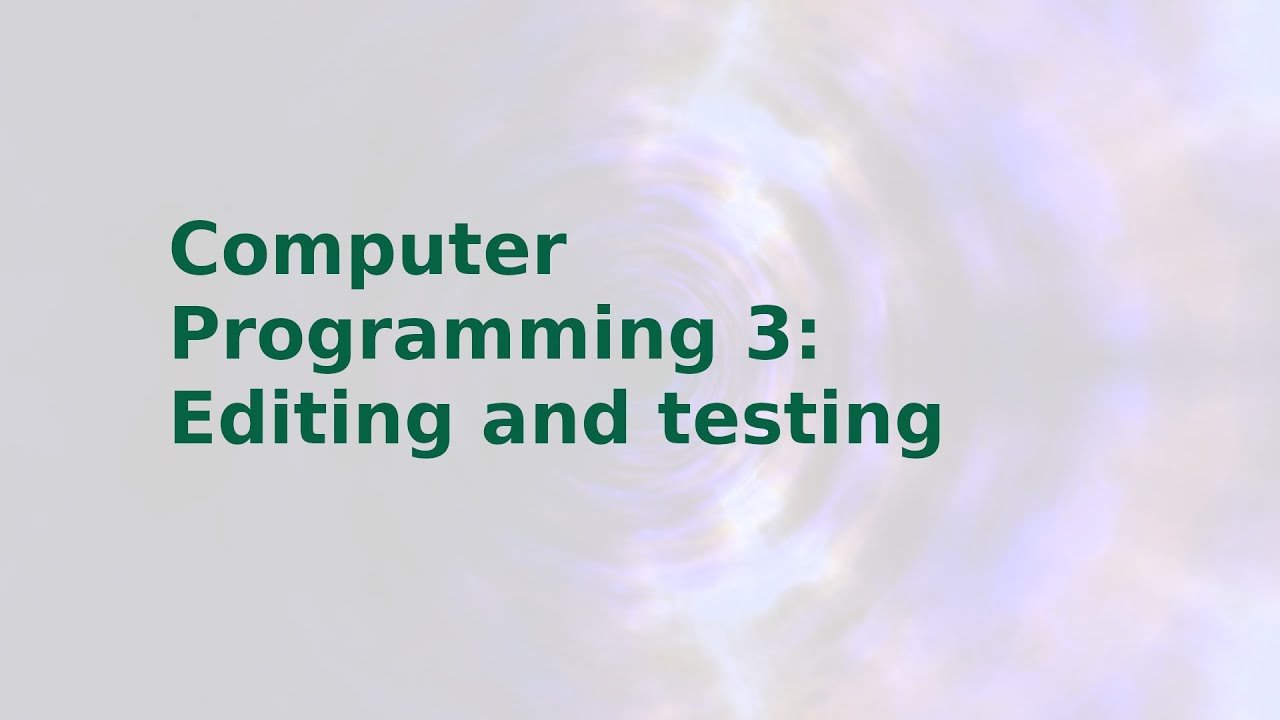 Computer programming topic 3 - editing and testing python 3