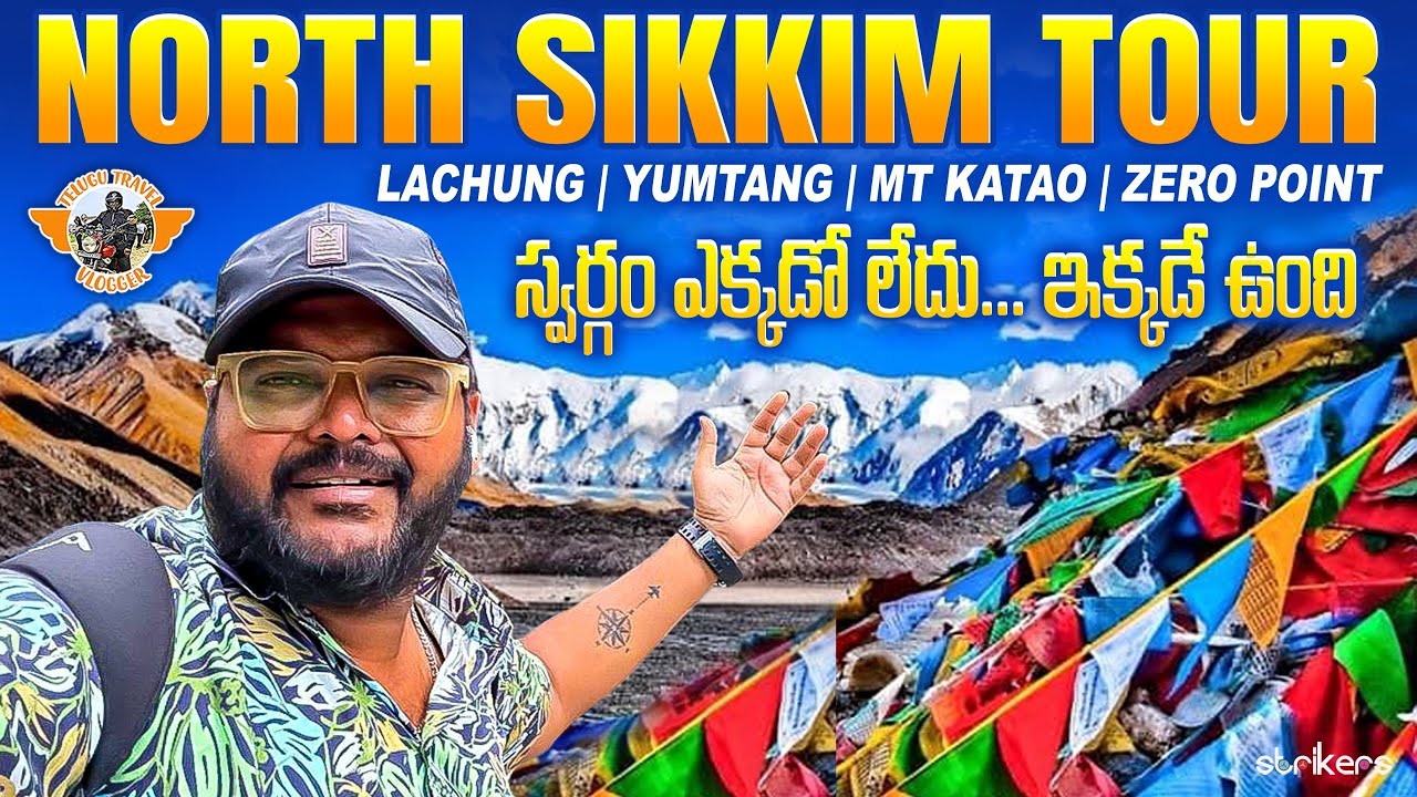 North Sikkim Tour || Lachung Yumtang Valley Zero Point Mt Katao|| Telugu Travel Vlogger|| Etripto.in