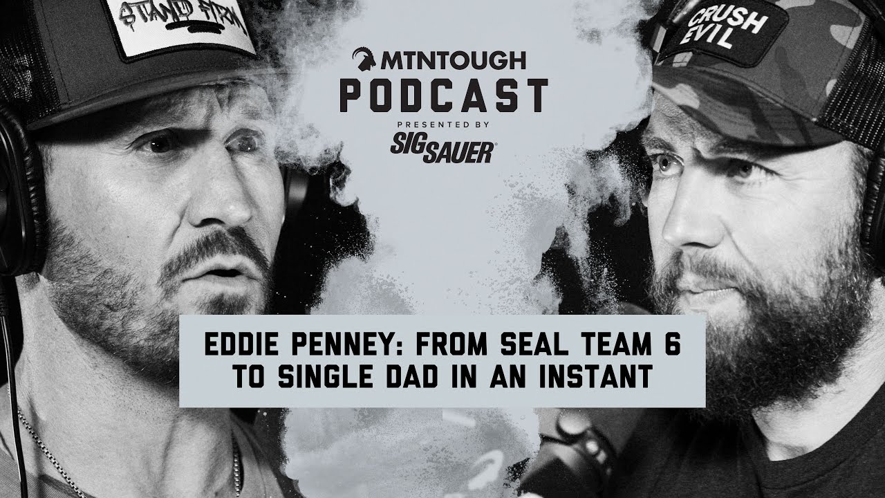 Navy SEAL to Single Dad: Eddie Penney’s SEAL Team 6 (DEVGRU) Journey and Lessons For All Men