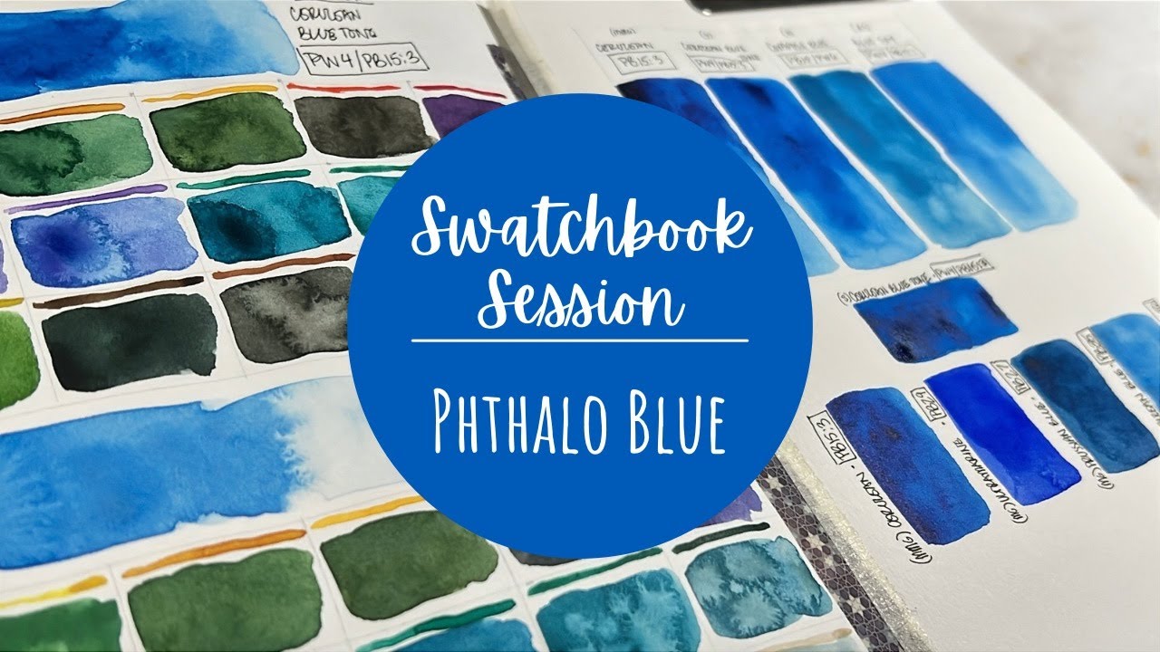 Swatchbook Session 30 Phthalo Blue Swatching and Color Mixing