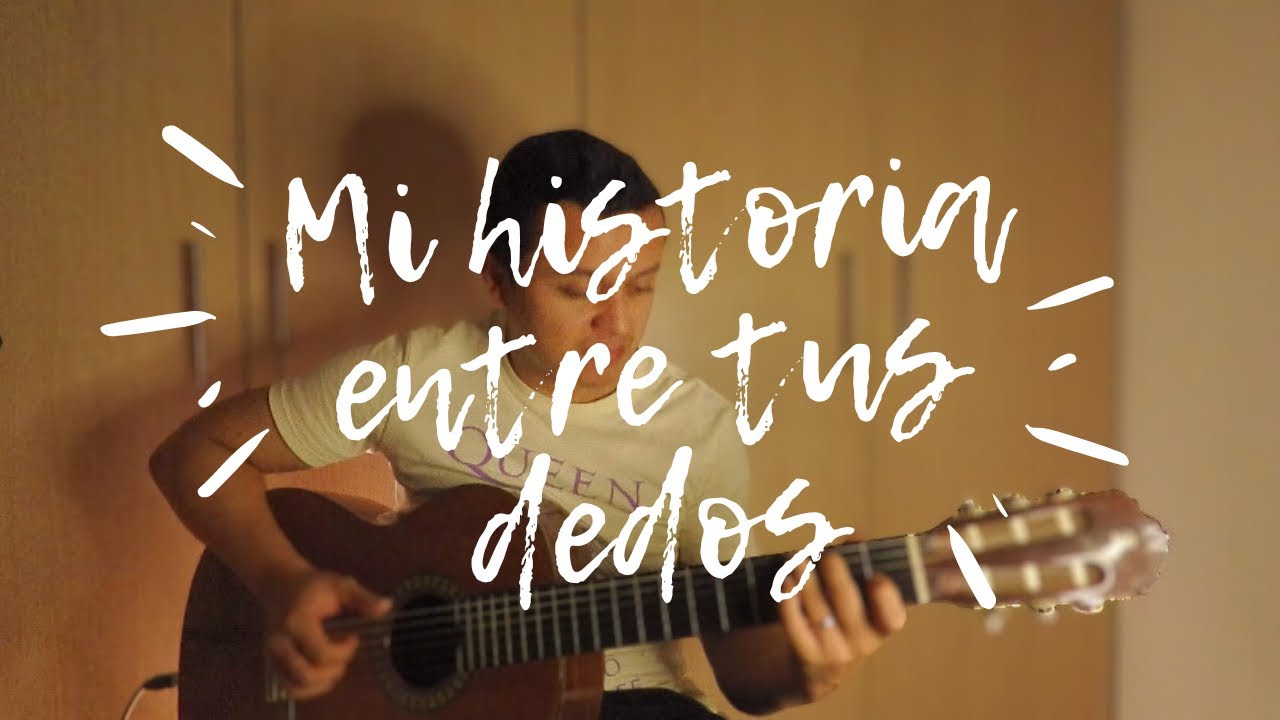 MI HISTORIA ENTRE TUS DEDOS - ACÚSTICO