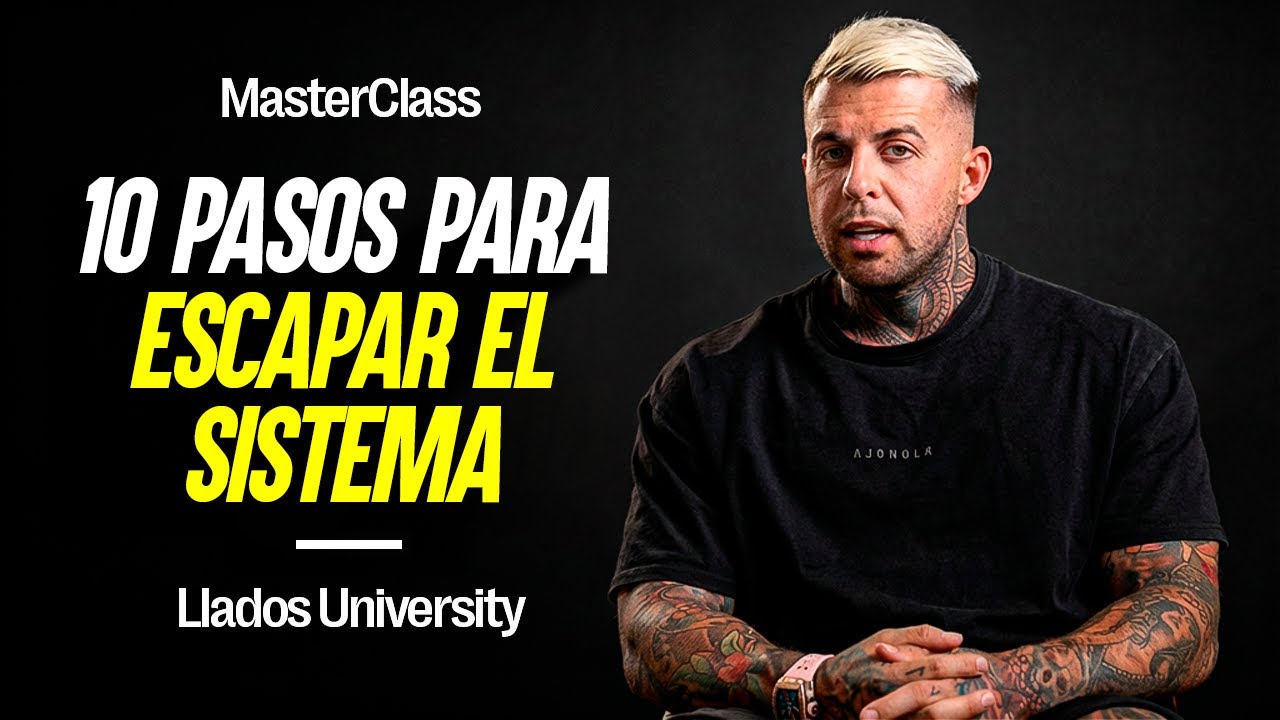 10 Pasos para Escapar el Sistema en 2026 | Masterclass Llados