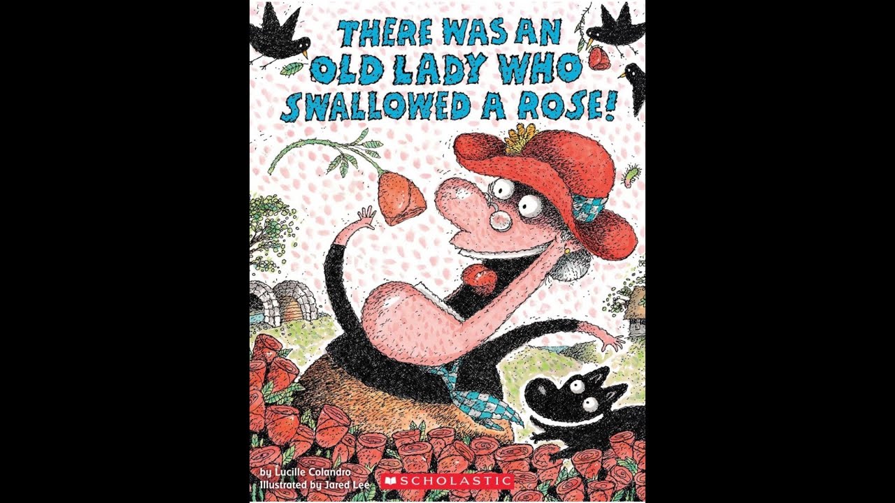 There Was An Old Lady Who Swallowed A Rose!  (Read Aloud / Read Along Story)