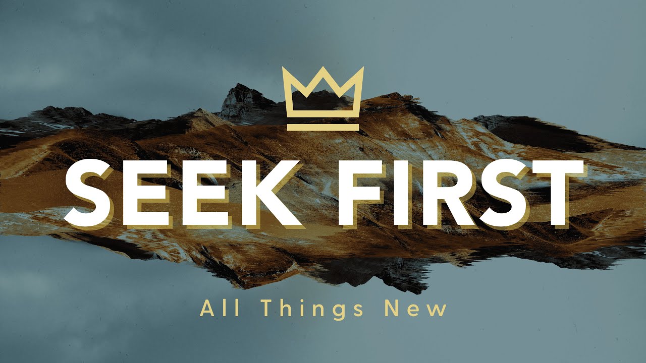 Seek First: Perfected Kingdom (Revelation 21:1-7)
