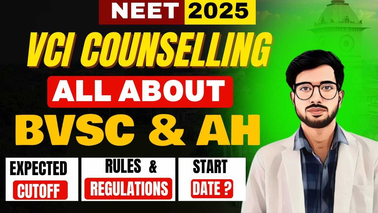 VCI COUNSELLING 2025 | BVSc&AH Expected CutOff 2025 | Round Wise Cutoff | Counselling कब शुरू होगीं