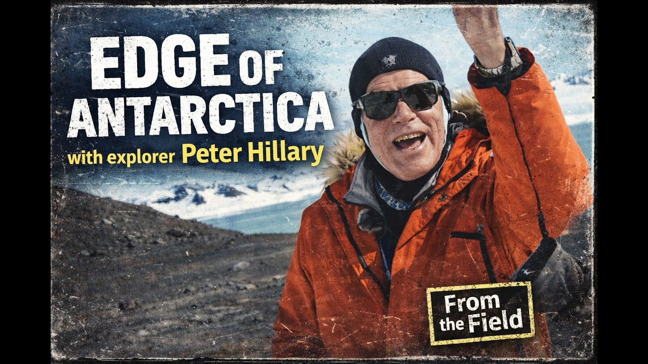 Peter Hillary at Brown Bluff: Everest Legacy Meets Antarctica