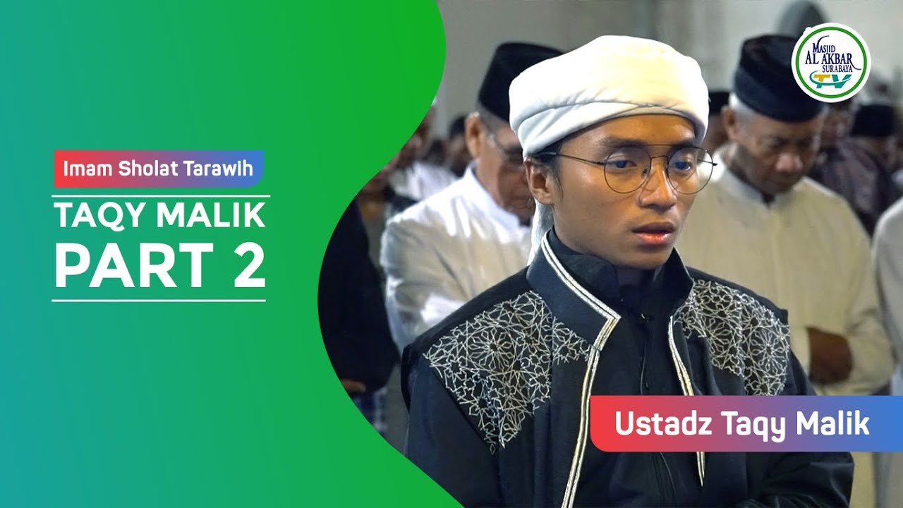 TAQY MALIK - IMAM SHOLAT TARAWIH di Masjid Al Akbar Surabaya Part 2
