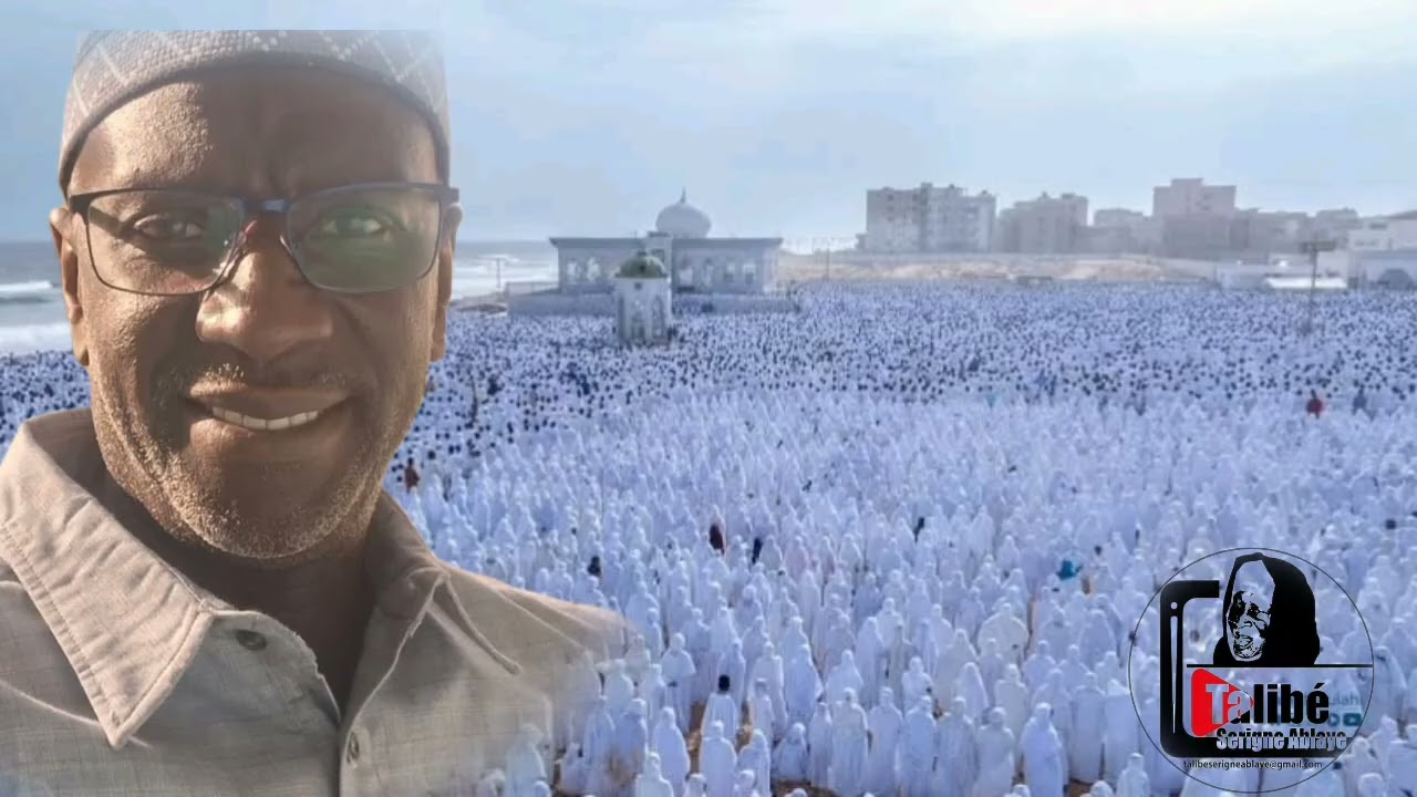 PREMIER SERMON SEYDINA LIMAMOU LAHI PSL AK ABABACAR LAYE BASSE 