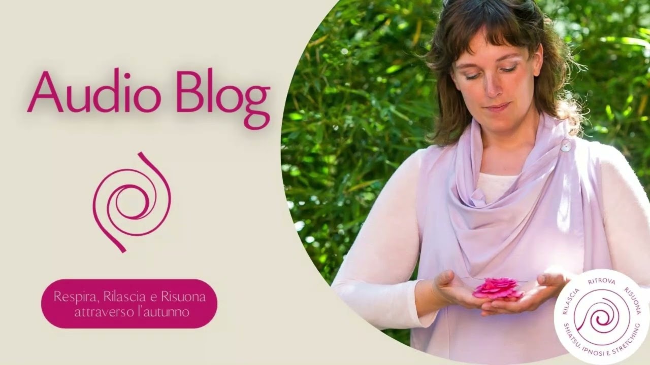 Audioarticolo Respira, Rilascia e Risuona attraverso l'Autunno
