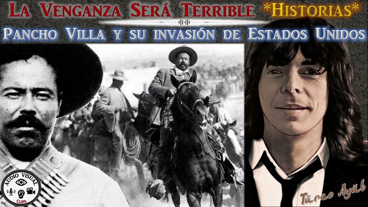 La Venganza Será Terrible (Historias): Pancho Villa y su invasión de Estados Unidos, por Dolina.