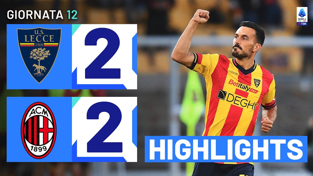 LECCE-MILAN 2-2 | HIGHLIGHTS | 12ª GIORNATA | SERIE A TIM 2023/24