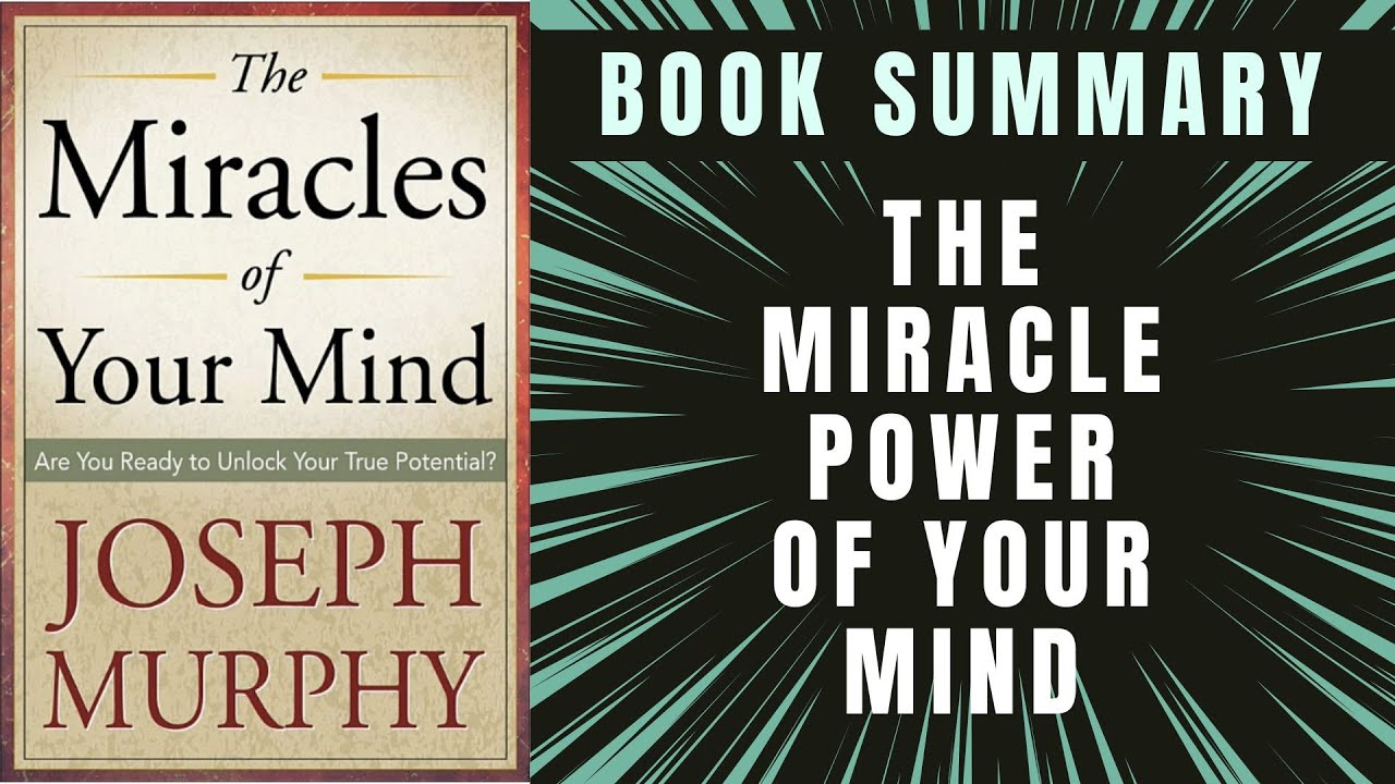 The MIRACLE POWER of YOUR MIND by Joseph Murphy - Book Summary