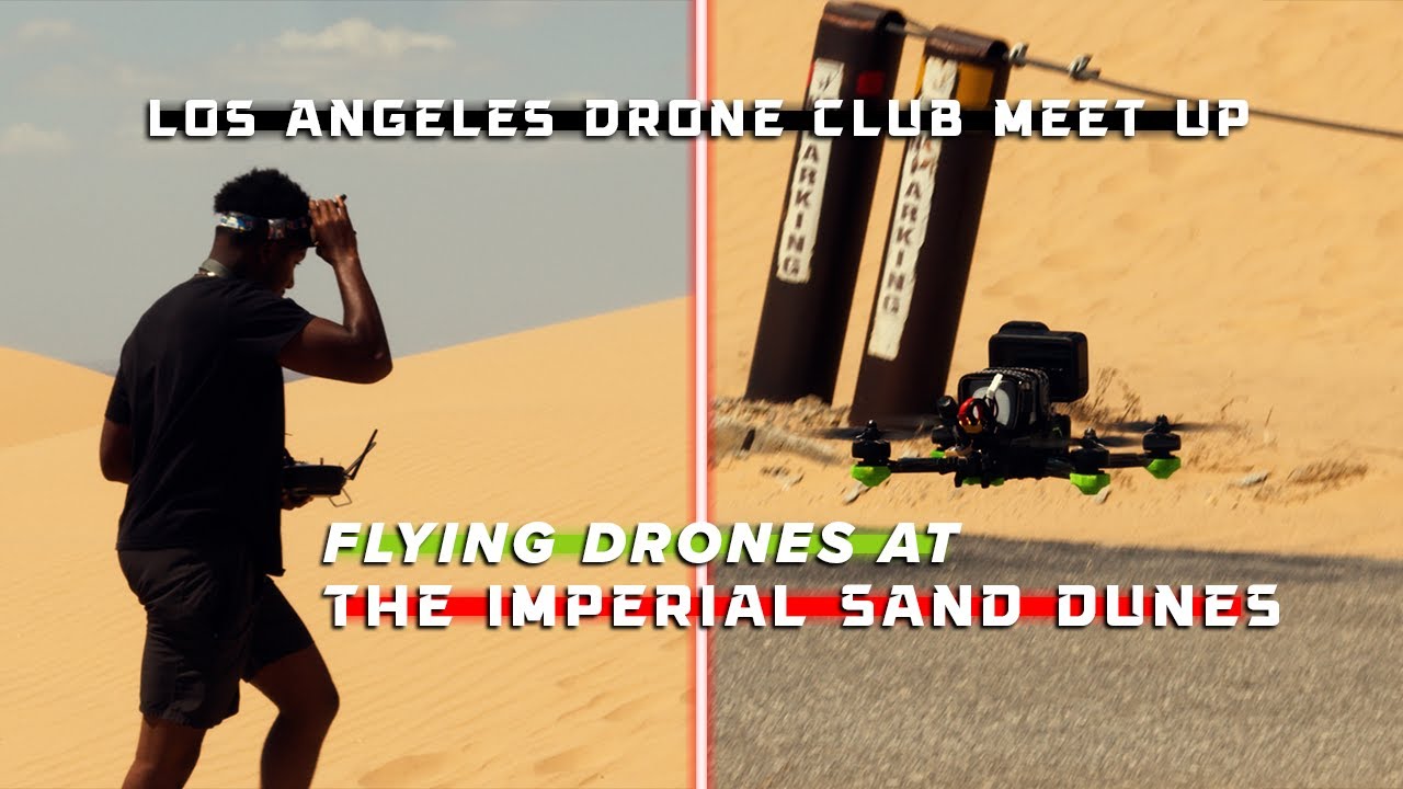 Los Angeles Drone Club Meet up at Imperial Sand Dunes