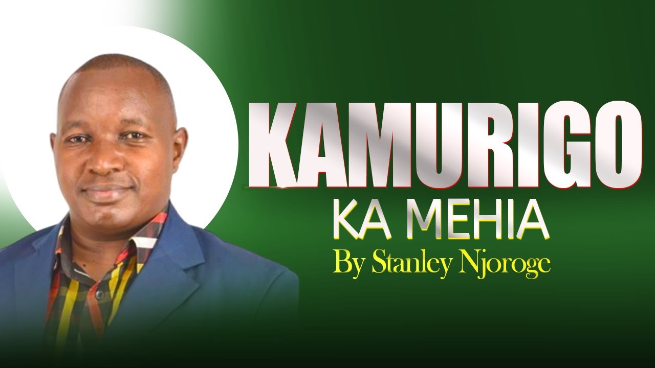 KAMURIGO KA MEHIA | BURDNEN OF SINS | STANLEY NJOROGE (OFFCIAL VIDEO)